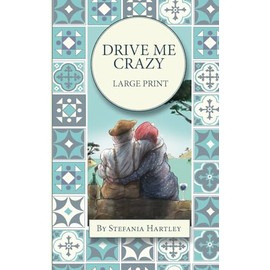 Drive Me Crazy: Extra-large Print, Easy-to-Read humorous short stories about the beloved senior couple Tanino and Melina