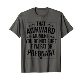 Funny I'm Not Fat I'm Pregnant | Cute Pregnant Women Gift T-Shirt