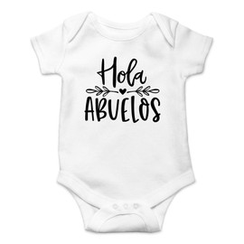 Hola Abuelos - Funny Baby Essentials Bodysuit - Newborn Boy Clothes Baby Girl Romper Outfit (6 Months, White)