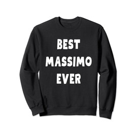 Best Massimo Ever Sweatshirt