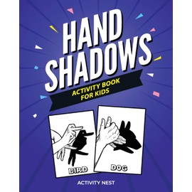 Hand Shadows Activity Book For Kids: 30 Easy To Follow Illustrations