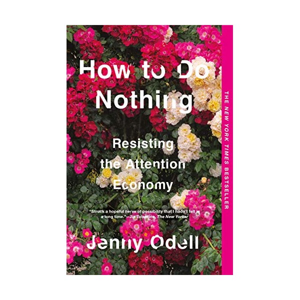 How to Do Nothing: Resisting the Attention Economy