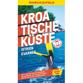 MARCO POLO Reiseführer Kroatische Küste Istrien, Kvarner: Reisen mit Insider-Tipps. Inkl. kostenloser Touren-App