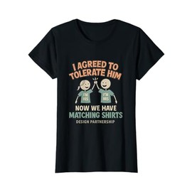 Funny I Agreed to Tolerate Him Matching Couples Design T-Shirt