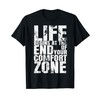 Life Begins At The End Of Your Comfort Zone T-Shirt,