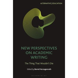 New Perspectives on Academic Writing: The Thing That Wouldn’t Die (Alternative | Education)