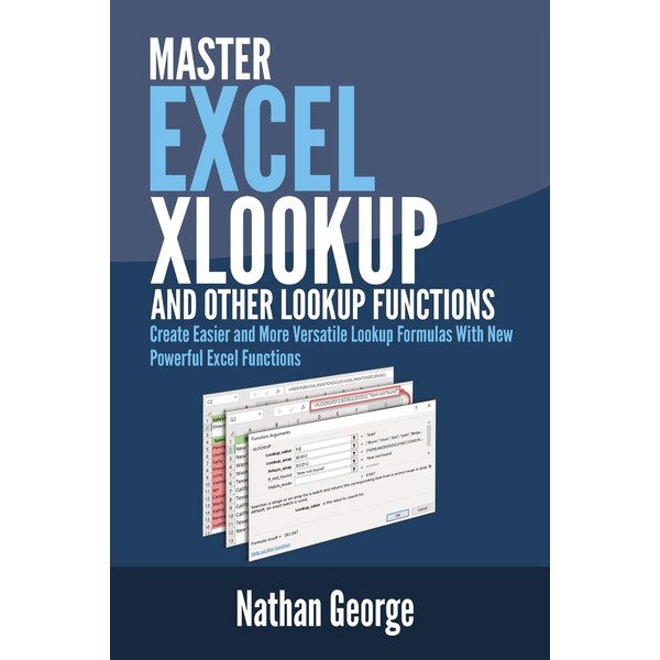 Excel XLOOKUP and Other Lookup Functions: Create Easier and More