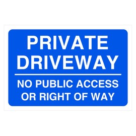 Private driveway no public access or right of way - road safety sign - 1.2mm Rigid plastic for indoor/outdoor usage (300mm x 200mm) Viewing Distance within 7m.