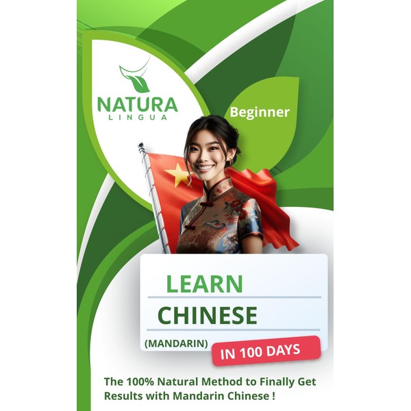 Learn Mandarin Chinese in 100 Days: The 100% Natural Method