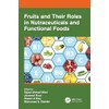 Fruits and Their Roles in Nutraceuticals and Functional Foods