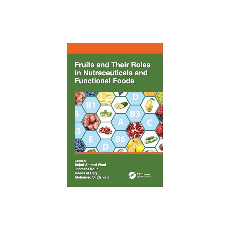 Fruits and Their Roles in Nutraceuticals and Functional Foods