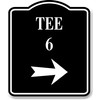 Tee 6 Golf Course Right Arrow BLACK Aluminum Composite Sign,