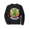 Fruit Gardener Rather Be Eating Feijoa Sweatshirt