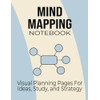 Mind Mapping Notebook: Visual Planning Pages for Ideas, Study, and
