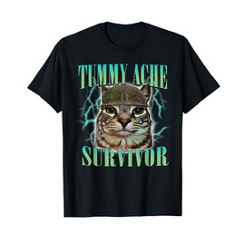 Funny Tummy Ache Survivor Cat Meme Saying Cats Animals T-Shirt