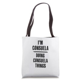 I'm CONSUELA Doing CONSUELA Things | Funny Cute - Name Tote Bag