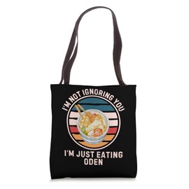 Retro Oden I'm Not Ignoring You I'm Just Eating Oden Tote Bag