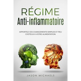 RÉGIME ANTI-INFLAMMATOIRE: APPORTEZ CES CHANGEMENTS SIMPLES ET PEU COÛTEUX À VOTRE RÉGIME ALIMENTAIRE ET COMMENCEZ À VOUS SENTIR MIEUX