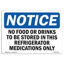 OSHA Notice Signs - No Food Or Drinks to Be Stored in This Refrigerator Sign | Extremely Durable Made in The USA Signs or Heavy Duty Vinyl Label | Protect Your Warehouse & Business