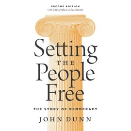 Setting the People Free: The Story of Democracy, Second Edition