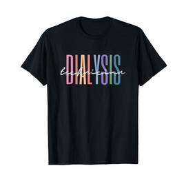 Dialysis Technician Dialysis Tech Dialysis Squad T-Shirt