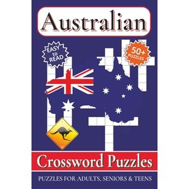 Australian Crossword Puzzles: Crossword Puzzles with Easy to Read Print for Adults and Learning about Aussies, Gentle Nature, Classic Australia and ... Gift for Vacations, Holidays and Free Times