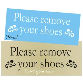 Stencils by Joanie Joanie Stencil Please Remove Shoes Art Cabin Home Mud Room Family DIY Easy Signs