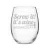 Screw It It's Wine Wednesday Stemless 21 oz Wine Glass