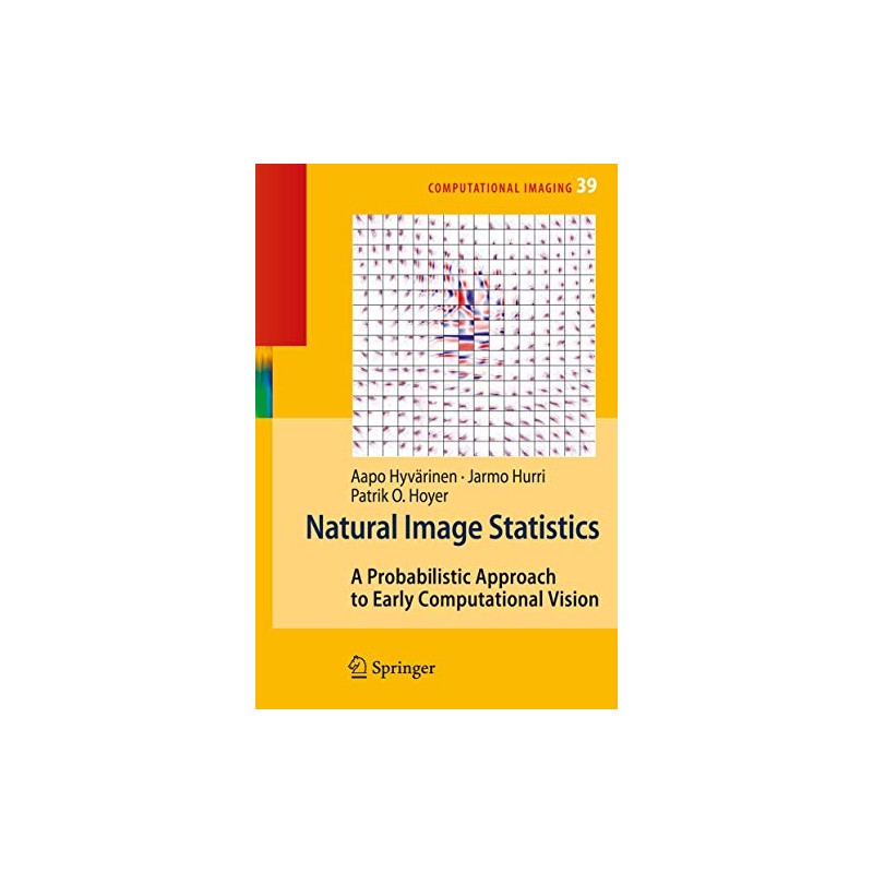 Natural Image Statistics: A Probabilistic Approach to Early Computational Vision.