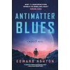 Antimatter Blues: A Mickey7 Novel: 2