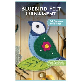 Bluebird Felt Ornament Pattern Pack: Create Fast, Simple, Beautiful Projects! (Landauer) Use Your Leftover Felt Squares and Scraps to Make a Cheerful Spring Decoration with Flower Motifs