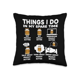 Peanut Butter Lovers Merch Clothing & Co Things I Do in My Spare Time Funny Peanut Butter Food Lovers Throw Pillow, 16x16, Multicolor