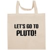 Shirt Me Up Let's Go To Pluto! - Fun Aesthetic