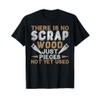 There is no reclaimed wood, only unused pieces T-Shirt