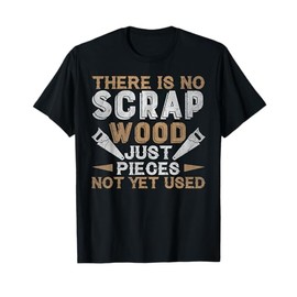 There is no reclaimed wood, only unused pieces T-Shirt