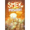 Smek for President!