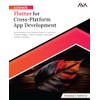 Ultimate Flutter for Cross-Platform App Development: Build Seamless Cross-Platform Flutter
