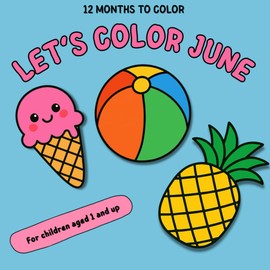 Let’s Color June: Simple Summer Coloring Fun for Little Hands – 40 Adorable Illustrations for Toddlers and Preschoolers