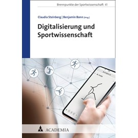 Digitalisierung und Sportwissenschaft (Brennpunkte der Sportwissenschaft)