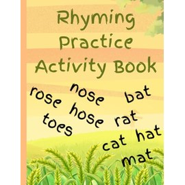 Rhyme Time Fun: A Big Activity Book of Rhyming Words, Sentences & Matching Games: Includes Writing Practice, Coloring, Matching Games & Hands-On ... Fun for Pre-K, Kindergarten, and 1st Grade