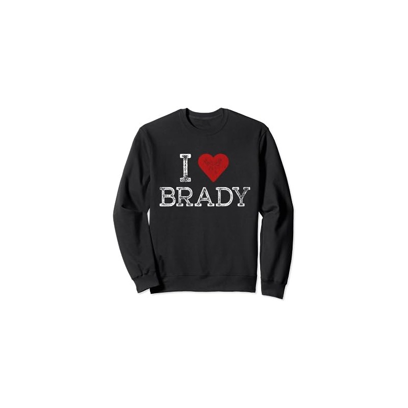 I Love Brady Sweatshirt