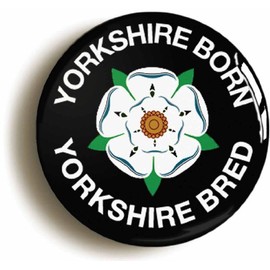 Ozorath YORKSHIRE BORN YORKSHIRE BRED WHITE ROSE BADGE (Size is 1inch/25mm diameter)