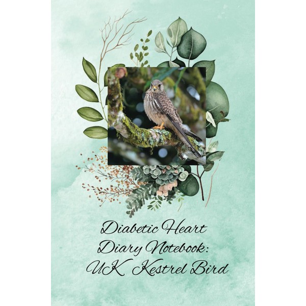 Diabetic Heart Diary Notebook: UK Kestrel Bird: A Health Record