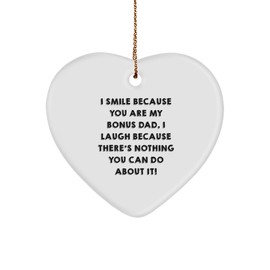 Bonus Dad Heart Ornament, Funny Gift from Mom to Bonus Dad, I Smile Because You are My Bonus Dad, Christmas Unique Gifts for Men, Funny Christmas Stocking Stuffers