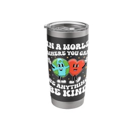 In A World Where You Can Be Anything Be Kind Unity Day Girl Stainless Steel Insulated Tumbler