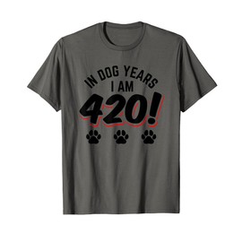In Dog Years I'm 420 60th Birthday Funny 60 Design T-Shirt