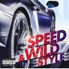 SPEED & WILD STYLE