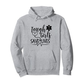 Tough Girls Save Lives AMR Paramedic EMT Stethoscope Hoodie