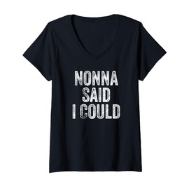 Womens Nonna Said I Could Funny Grandchild Grandson Granddaughter V-Neck T-Shirt