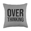 Funny OVER THINKING visual pun for the overthinker Throw Pillow